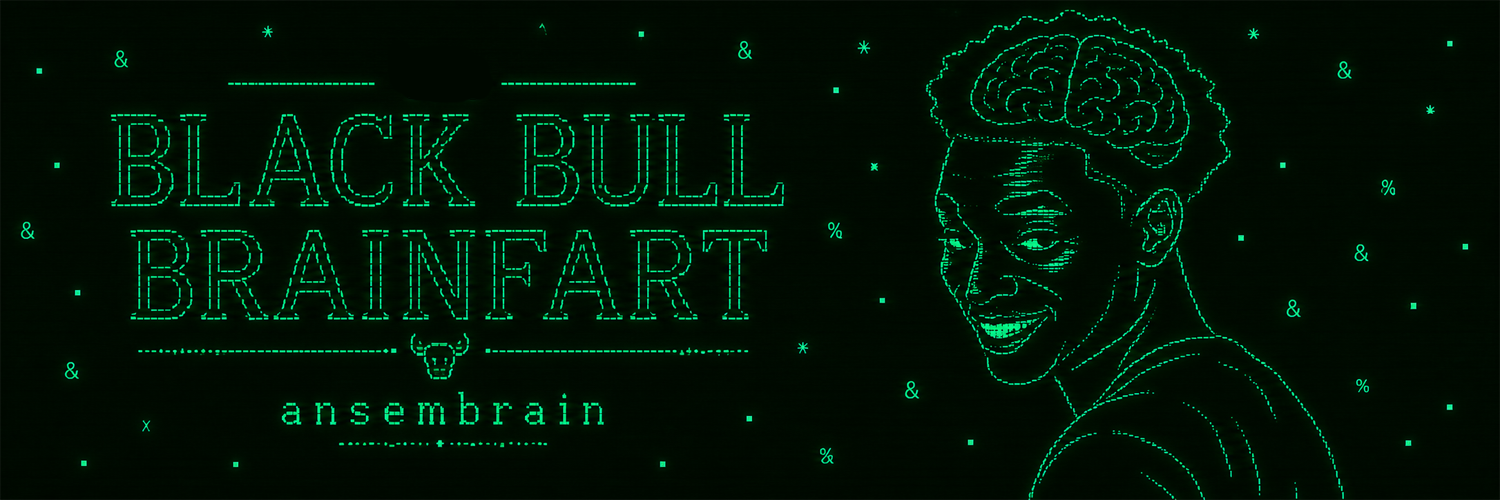 BLACK BULL BRAINFART — ansembrain